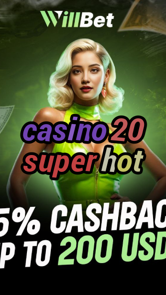 casino 20 super hot-azartmaniacasino.igamblingorder.com